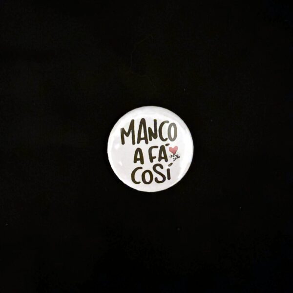 manco a fa cosi