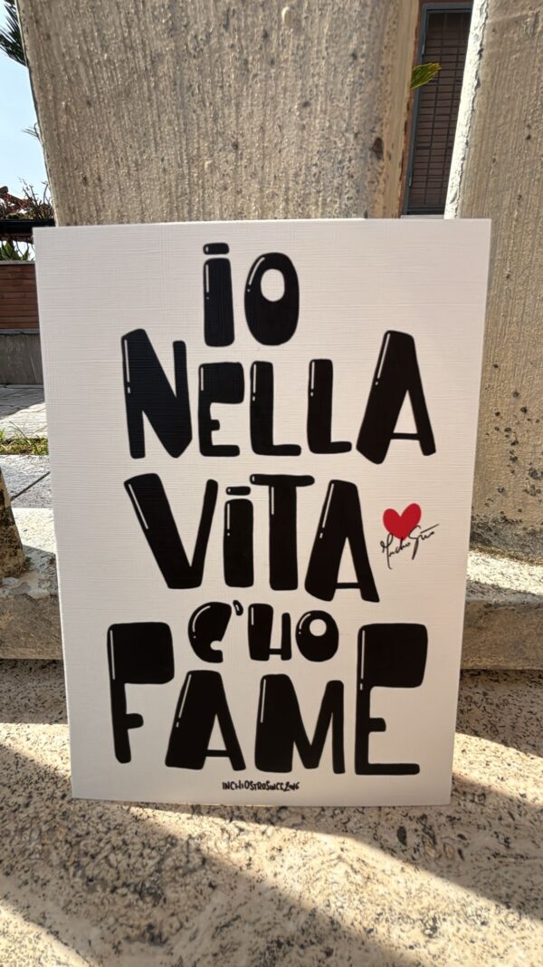 Io nella vita c'ho fame