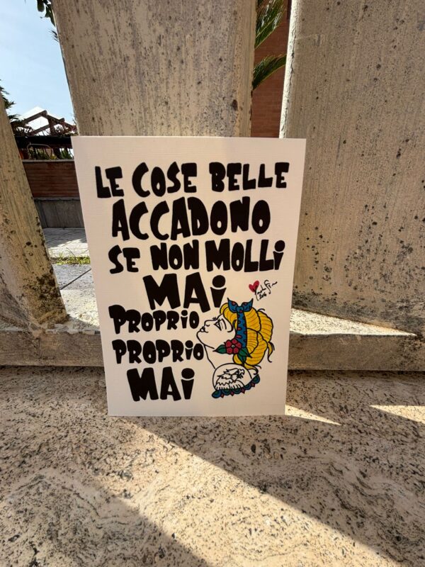 Le cose belle accadono se non molli mai
